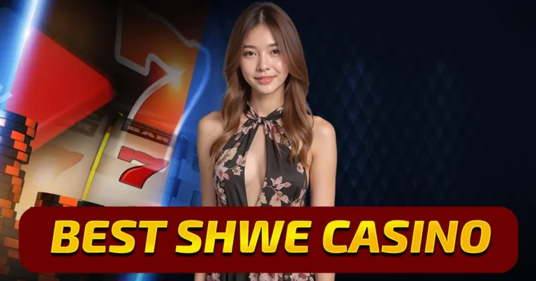 Best Shwe Casino Myanmar